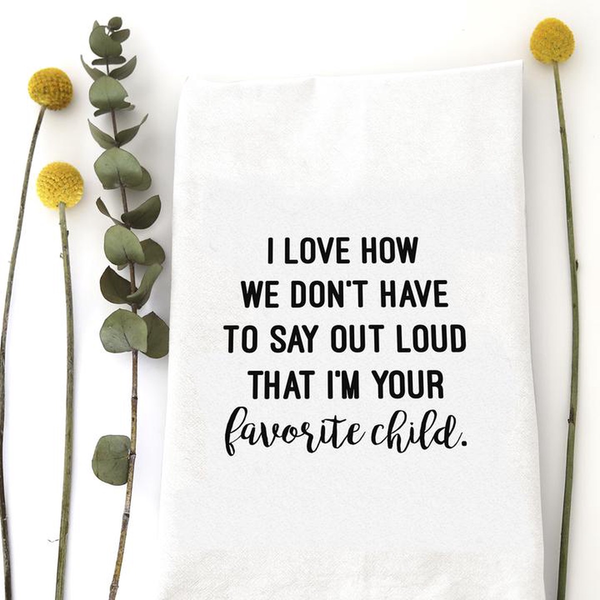 TEA TOWEL FAVORITE CHILD
